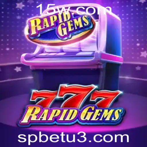 Explorando o Fascinante Mundo de RapidGems777: Uma Jornada Pelo Novo Jogo da spbet